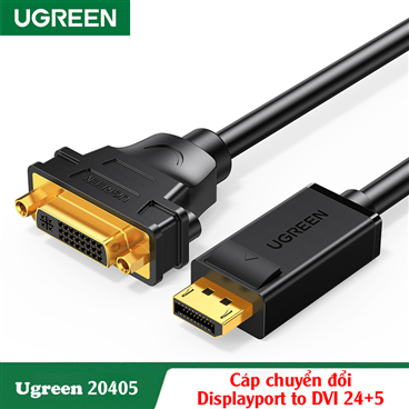 Ugreen 20405 , Cáp chuyển đổi Displayport to DVI 24+5 (Âm) Chính Hãng